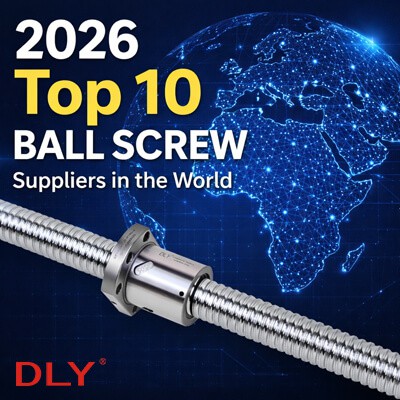 2026 Dünyanın En İyi 10 Bilyalı Vidalı Sistem Tedarikçisi